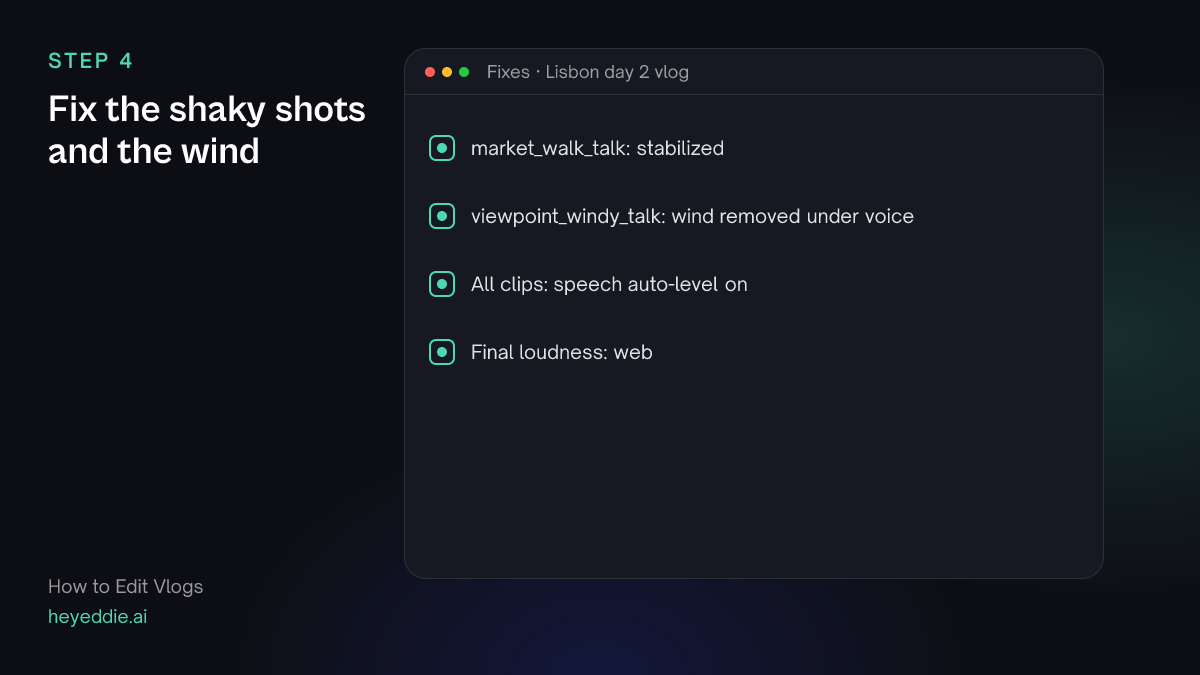Checklist showing the market walk stabilized, wind removed from the viewpoint clip, speech levelled across clips and loudness set for the web.