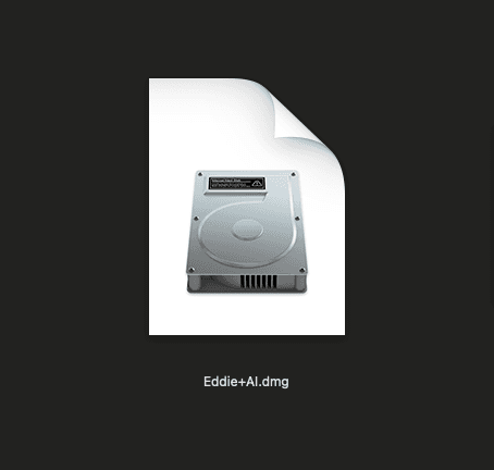 Downloaded file on Mac calledEddie+AI.dmg