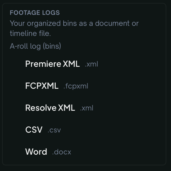 Footage logs in the export dialog — the A-roll log (bins) as Premiere XML, FCPXML, Resolve XML, CSV or Word.